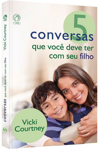 5 CONVERSAS QUE VC DEVE TER COM SEU FILHO