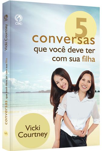 5 CONVERSAS QUE VC DEVE TER COM SUA FILHA